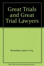 Great Trials and Great Trial Lawyers